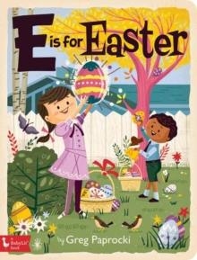 E IS FOR EASTER | 9781423650911 | GREG PAPROCKI