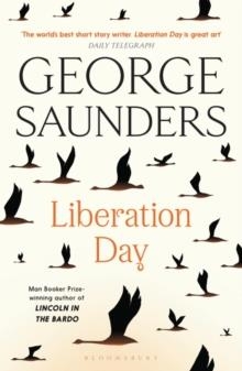 LIBERATION DAY | 9781526624994 | GEORGE SAUNDERS