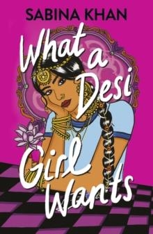 WHAT A DESI GIRL WANTS | 9780702330230 | SABINA KHAN
