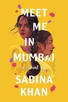 MEET ME IN MUMBAI | 9780702319433 | SABINA KHAN