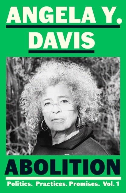 ABOLITION: POLITICS, PRACTICES, PROMISES, VOL. 1 | 9780241551271 | ANGELA Y. DAVIS