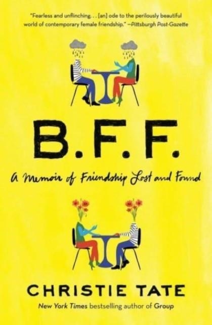 BFF : A MEMOIR OF FRIENDSHIP LOST AND FOUND | 9781668009437 | CHRISTIE TATE