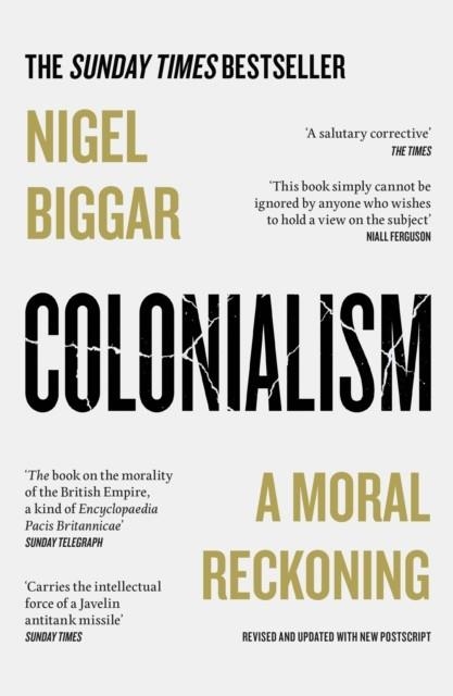 COLONIALISM : A MORAL RECKONING | 9780008511678 | NIGEL BIGGAR