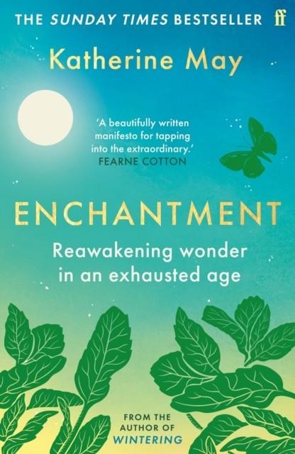 ENCHANTMENT : REAWAKENING WONDER IN AN EXHAUSTED AGE | 9780571378357 | KATHERINE MAY