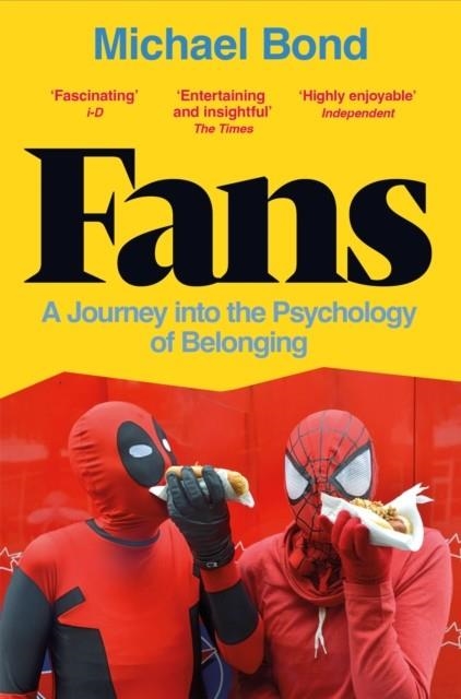 FANS : A JOURNEY INTO THE PSYCHOLOGY OF BELONGING | 9781529052497 | MICHAEL BOND