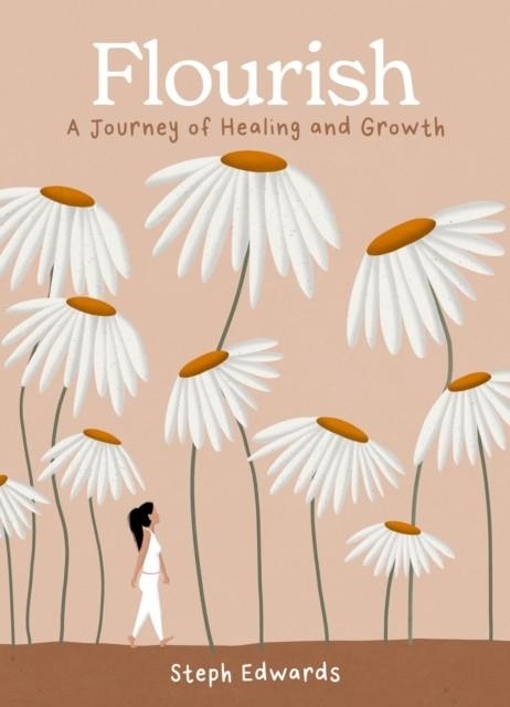 FLOURISH : A JOURNEY OF HEALING AND GROWTH | 9780008657659 | STEPH EDWARDS