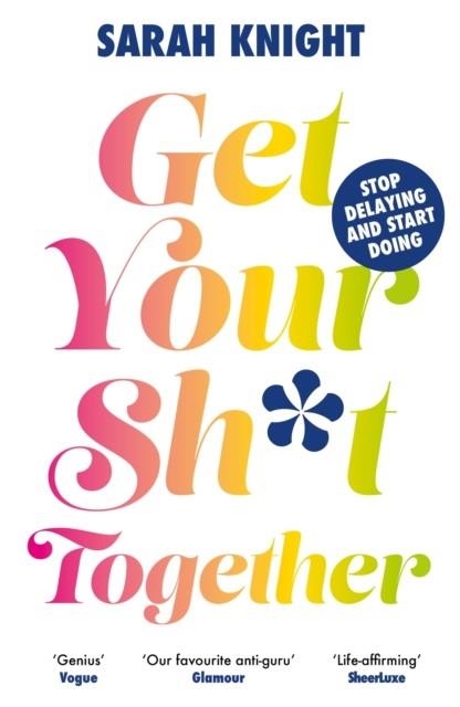 GET YOUR SH*T TOGETHER | 9781529434897 | SARAH KNIGHT