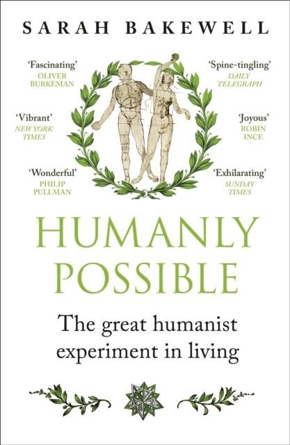 HUMANLY POSSIBLE : THE GREAT HUMANIST EXPERIMENT IN LIVING | 9781529924626 | SARAH BAKEWELL