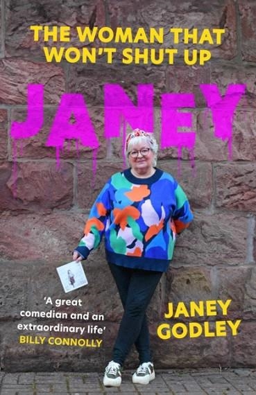 JANEY : THE WOMAN THAT WON'T SHUT UP | 9781399728034 | JANEY GODLEY