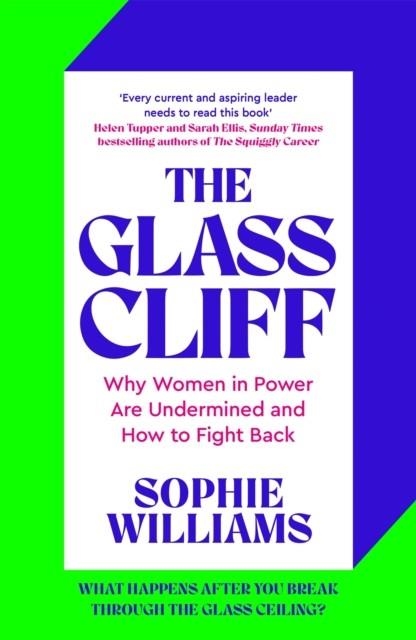 THE GLASS CLIFF : WHY WOMEN IN POWER ARE UNDERMINED - AND HOW TO FIGHT BACK | 9781035038732 | SOPHIE WILLIAMS