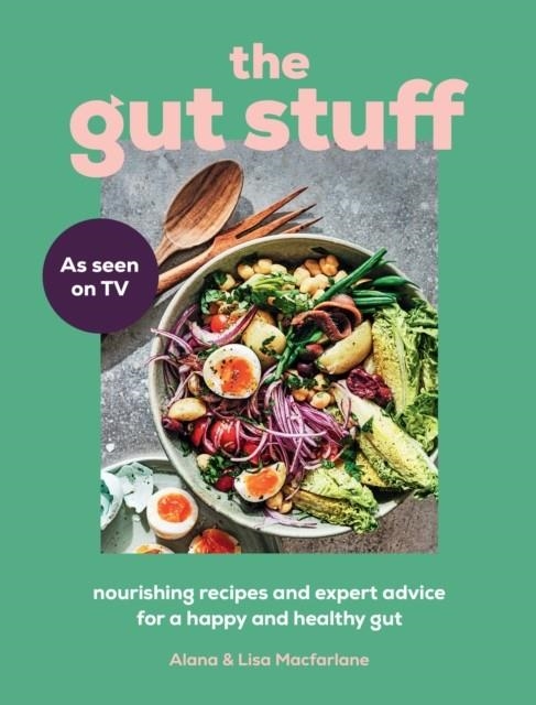 THE GUT STUFF : NOURISHING RECIPES AND EXPERT ADVICE FOR A HAPPY AND HEALTHY GUT | 9780008621513 | LISA MACFARLANE