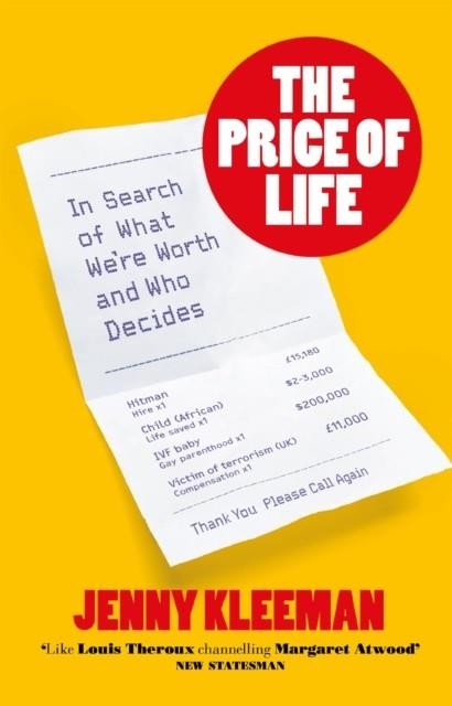 THE PRICE OF LIFE : IN SEARCH OF WHAT WE'RE WORTH AND WHO DECIDES | 9781035004966 | JENNY KLEEMAN