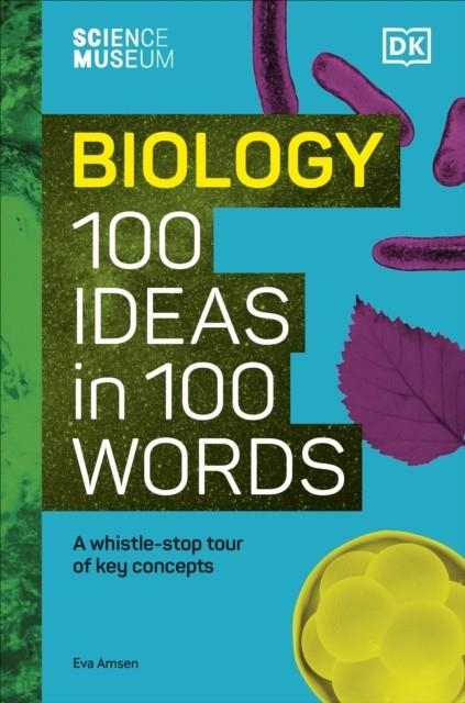 THE SCIENCE MUSEUM BIOLOGY 100 IDEAS IN 100 WORDS : A WHISTLE-STOP TOUR OF KEY CONCEPTS | 9780241659625 | EVA AMSEN