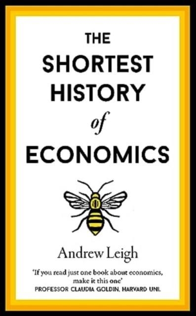 THE SHORTEST HISTORY OF ECONOMICS | 9781913083496 | ANDREW LEIGH