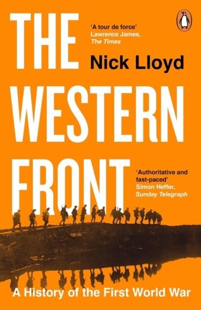 THE WESTERN FRONT : A HISTORY OF THE FIRST WORLD WAR | 9780241347188 | NICK LLOYD
