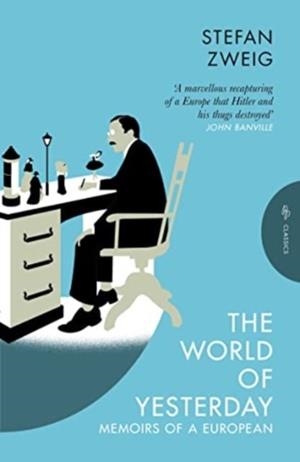 THE WORLD OF YESTERDAY : MEMOIRS OF A EUROPEAN | 9781805331155 | STEFAN ZWEIG