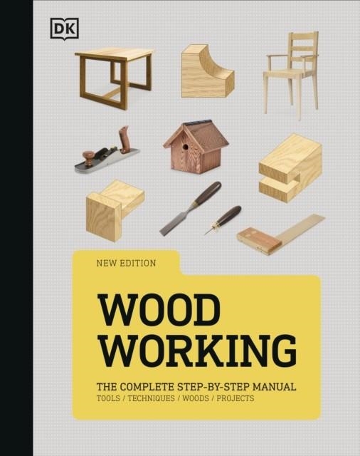 WOODWORKING : THE COMPLETE STEP-BY-STEP MANUAL | 9780241653081 | DK