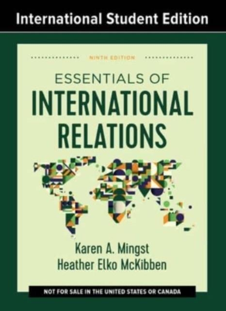 ESSENTIALS OF INTERNATIONAL RELATIONS (NINTH ED.) | 9780393872200 | KAREN A. MINGST  , HEATHER ELKO MCKIBBEN