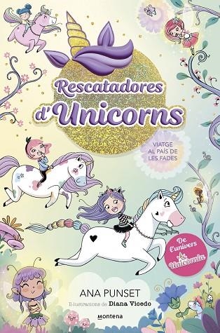 RESCATADORES D'UNICORNS 2 - VIATGE AL PAÍS DE LES FADES | 9788419501370 | ANA PUNSET