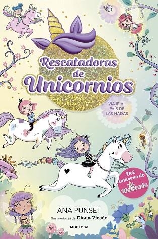 RESCATADORAS DE UNICORNIOS 2 - VIAJE AL PAÍS DE LAS HADAS | 9788419501356 | ANA PUNSET