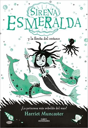 SIRENA ESMERALDA Y LA FIESTA DEL OCÉANO (LA SIRENA ESMERALDA 1) | 9788420460048 | HARRIET MUNCASTER