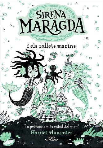 LA SIRENA MARAGDA I ELS FOLLETS MARINS (LA SIRENA MARAGDA) | 9788419507136 | HARRIET MUNCASTER