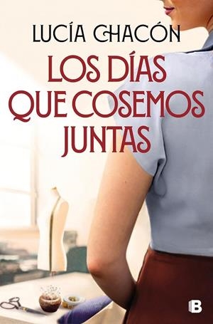 LOS DÍAS QUE COSEMOS JUNTAS. SIETE AGUJAS DE COSER 2 | 9788466676212 | LUCIA CHACON