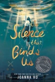 THE SILENCE THAT BINDS US | 9780063059351 | JOANNA HO