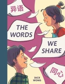 THE WORDS WE SHARE | 9781773217970 | JACK WONG