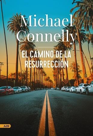 EL CAMINO DE LA RESURRECCIÓN (ADN) | 9788411484251 | MICHAEL CONNELLY