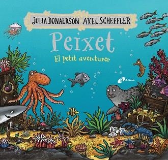 PEIXET, EL PETIT AVENTURER | 9788413493206 | JULIA DONALDSON