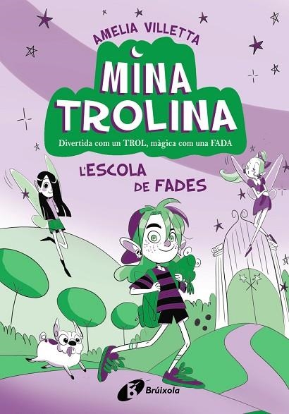 MINA TROLINA, 1. L'ESCOLA DE FADES | 9788413493411 | AMELIA VILLETTA