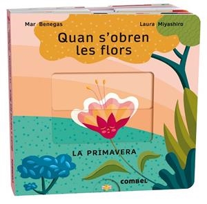 QUAN S'OBREN LES FLORS. LA PRIMAVERA | 9788411580687 | MARÍA DEL MAR BENEGAS ORTIZ