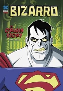 BIZARRO AN ORIGIN STORY | 9781474775847 | IVAN COHEN 