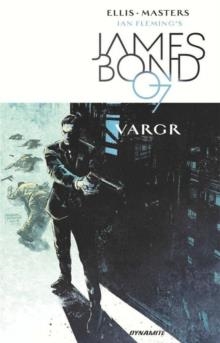 JAMES BOND VOLUME 1 VARGR | 9781524104801 | WARREN ELLIS