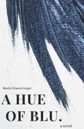 A HUE OF BLU | 9798361151127 | MARIE-FRANCE LEGER