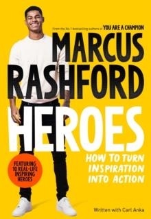 HEROES : HOW TO TURN INSPIRATION INTO ACTION | 9781035006649 | MARCUS RASHFORD