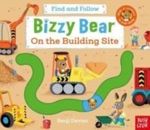 BIZZY BEAR: FIND AND FOLLOW ON THE BUILDING SITE | 9781839947643 | BENJI DAVIES