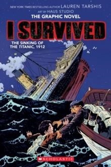 I SURVIVED THE SINKING OF THE TITANIC, 1912: | 9781338120912 | LAUREN TARSHIS 