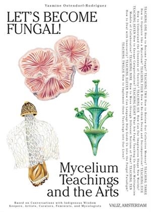 LET'S BECOME FUNGAL! | 9789493246287 | YASMINE OSTENDORF-RODRIGUEZ , ROMMY GONZALEZ