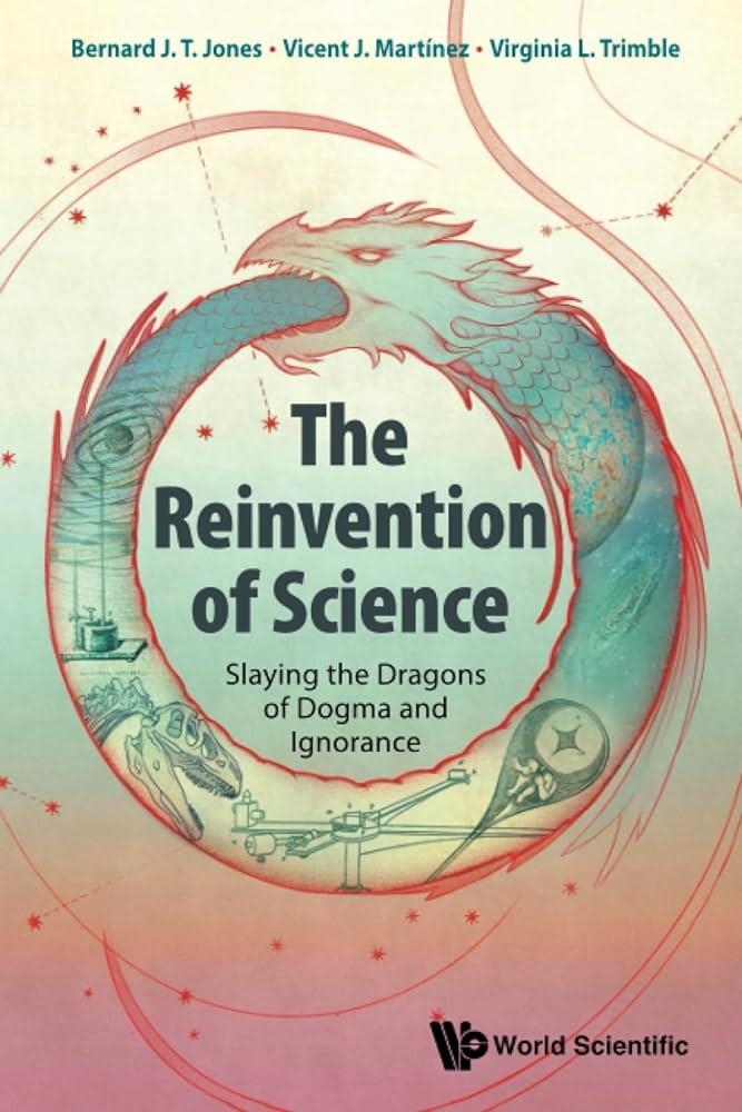 THE REINVENTION OF SCIENCE | 9781800613607 | BERNARD J T JONES , VICENT J MARTÍNEZ , VIRGINIA L TRIMBLE