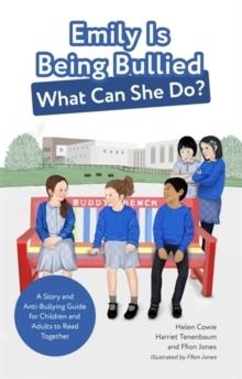 EMILY IS BEING BULLIED, WHAT CAN SHE DO? | 9781785925481 | HELEN COWIE 