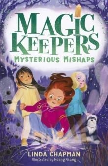 MAGIC KEEPERS: MYSTERIOUS MISHAPS | 9781788954792 | LINDA CHAPMAN