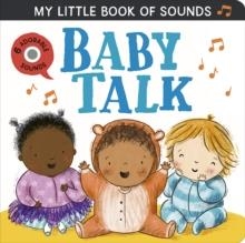 MY LITTLE BOOK OF SOUNDS: BABY TALK | 9781801046060 | ROSAMUND LLOYD
