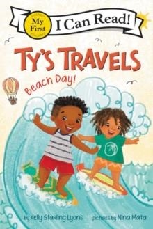 TY'S TRAVELS: BEACH DAY! | 9780062951137 |  KELLY STARLING LYONS