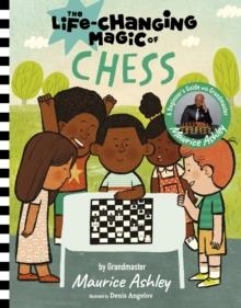 THE LIFE CHANGING MAGIC OF CHESS : A BEGINNER'S GUIDE WITH GRANDMASTER MAURICE ASHLEY | 9781915569264 | MAURICE ASHLEY