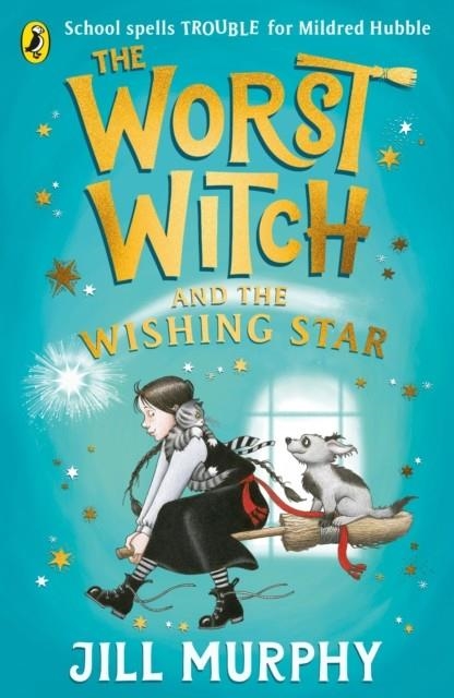THE WORST WITCH AND THE WISHING STAR | 9780241607978 | JILL MURPHY