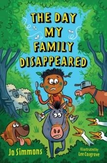 THE DAY MY FAMILY DISAPPEARED | 9781800901070 | JO SIMMONS 