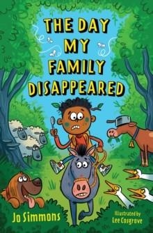THE DAY MY FAMILY DISAPPEARED | 9781800901070 | JO SIMMONS