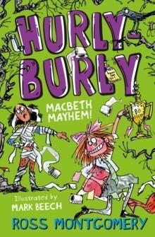 HURLY BURLY : MACBETH MAYHEM | 9781800900820 | ROSS MONTGOMERY 